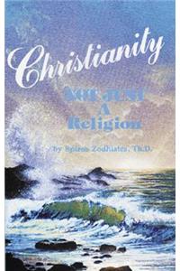 Christianity Not Just a Religion