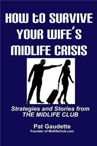 How To Survive Your Wife's Midlife Crisis