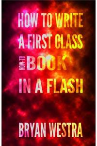 How To Write a First Class How-To Book in a Flash