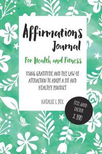 Affirmations Journal for Health and Fitness