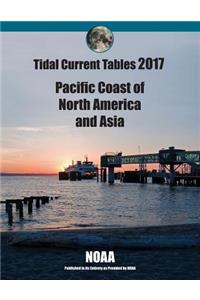 Tidal Current Tables 2017: Pacific Coast of North America and Asia