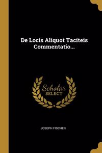 De Locis Aliquot Taciteis Commentatio...