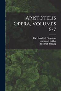 Aristotelis Opera, Volumes 6-7
