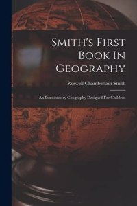 Smith's First Book In Geography