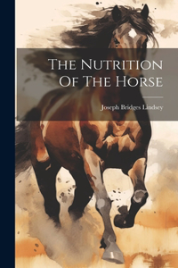 Nutrition Of The Horse