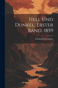 Hell und Dunkel, Erster Band, 1859