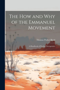 How and Why of the Emmanuel Movement; A Handbook of Psycho-Therapeutics