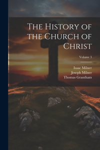 History of the Church of Christ; Volume 3