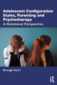 Adolescent Configuration Styles, Parenting and Psychotherapy