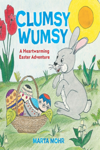 Clumsy Wumsy: A Heartwarming Easter Adventure