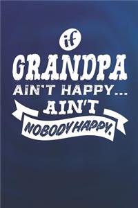 If Grandpa Ain't Happy Ain't Nobody Happy