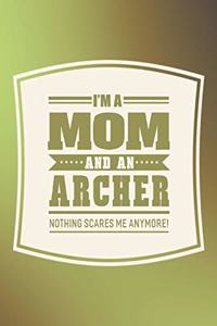 I'm A Mom And An Archer Nothing Scares Me Anymore!