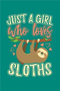 Just a Girl Who Loves Sloths