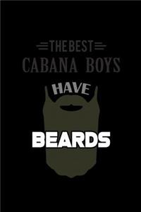 The Best Cabana Boys have Beards