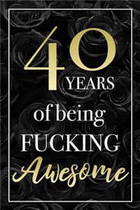 40 Years Of Being Fucking Awesome