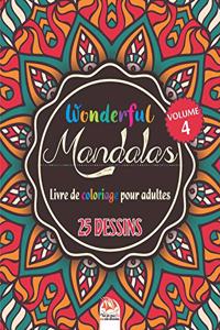 Wonderful Mandalas 4 - Livre de Coloriage pour Adultes
