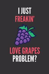 I Just Freakin' Love Grapes