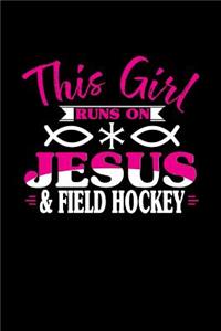 This Girl Runs on Jesus & Field Hockey