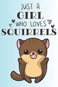 Just A Girl Who Loves Squirrels