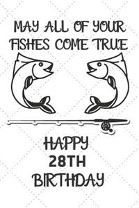 May All Of Your Fishes Come True Happy 28th Birthday