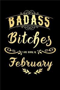 Badass Bitches Are Born In February