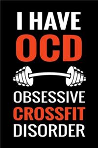I Have OCD Obsessive Crossfit Disorder