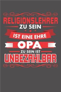 Religionslehrer Zu Sein Ist Eine Ehre - Opa Zu Sein Ist Unbezahlbar