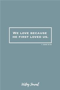 We Love Because He First Loved Us
