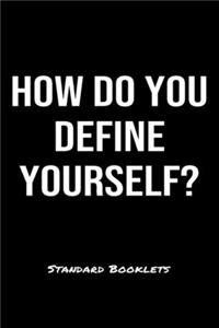 How Do You Define Yourself?