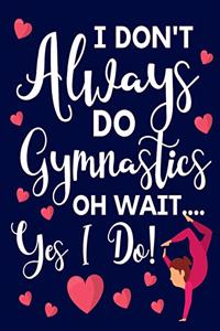 I Don't Always Do Gymnastics