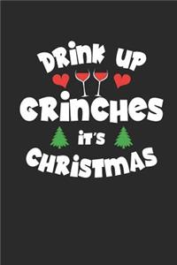 Drink Up Grinches It's Christmas