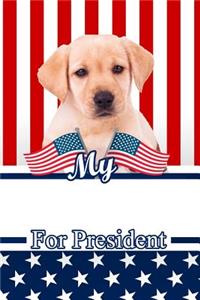 My Yellow Labrador for President