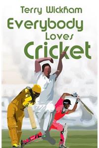Everybody loves Cricket