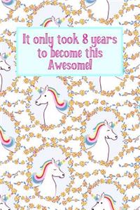 It Only Took 8 Years to Become This Awesome!