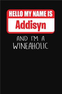 Hello My Name Is Addisyn and I'm a Wineaholic