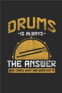 Drums Is Always The Answer