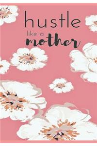 Hustle Like A Mother