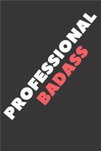Professional Badass - Small Lined Notebook / Journal