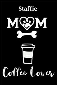 Staffie Mom Coffee Lover