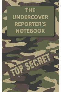 The Undercover Reporter's Notebook