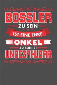 Bossler Zu Sein Ist Eine Ehre - Onkel Zu Sein Ist Unbezahlbar