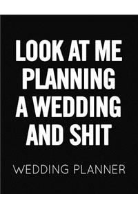 Look at Me Planning a Wedding and Shit