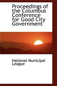 Proceedings of the Columbus Conference for Good City Government