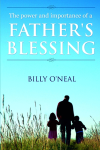 Power and Importance of a Father's Blessing