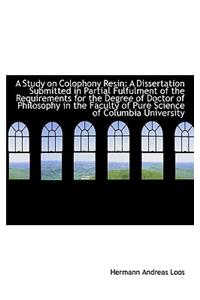 A Study on Colophony Resin: A Dissertation Submitted in Partial Fulfulment