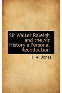 Sir Walter Raleigh and the Air History a Personal Recollection