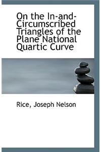 On the In-And-Circumscribed Triangles of the Plane National Quartic Curve