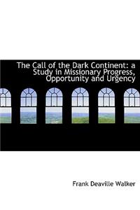 The Call of the Dark Continent: A Study in Missionary Progress, Opportunity and Urgency