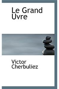 Le Grand Uvre