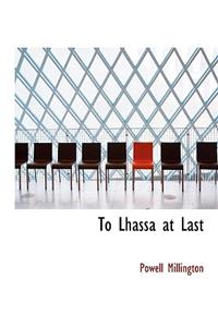 To Lhassa at Last